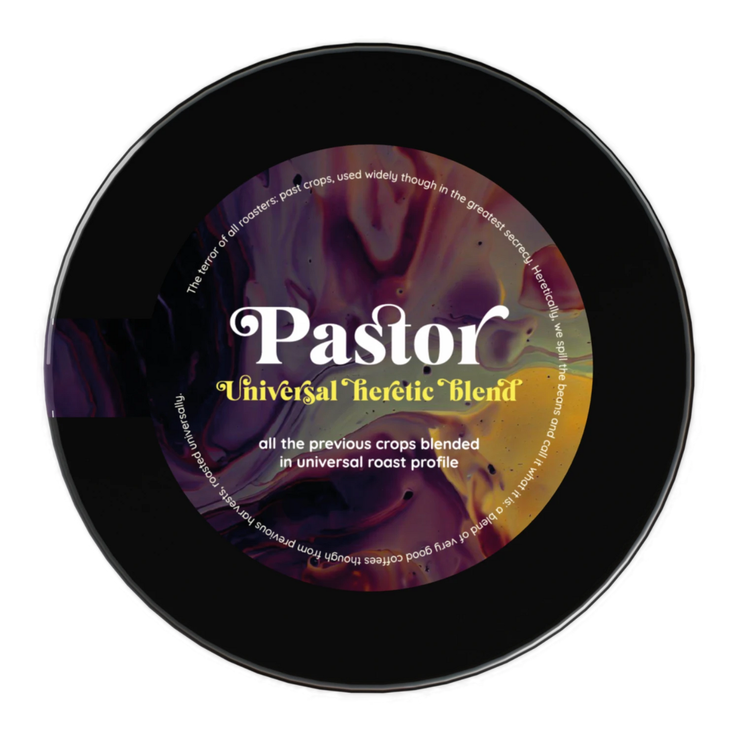 En svart rund kaffebehållare med en färgglad marmorerad etikett "Pastor Universal heretic blend".