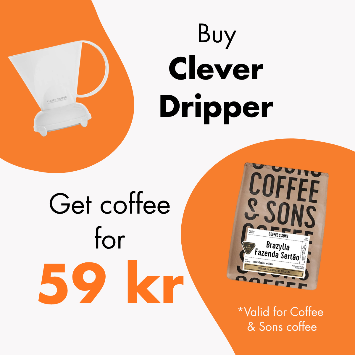 Special Deal: Buy a Clever Dripper and get a bag of Coffee & Sons coffee for 59 kr. White coffee dripper and coffee bag on orange background.