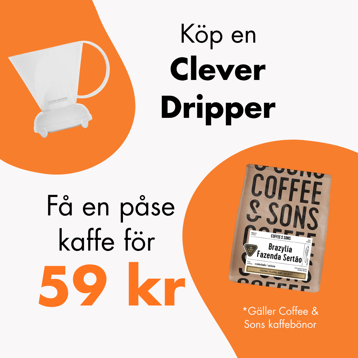 Erbjudande: Köp en Clever Dripper och få en påse Coffee & Sons kaffe för 59 kr. Vit kaffebryggare och kaffepåse på orange bakgrund.